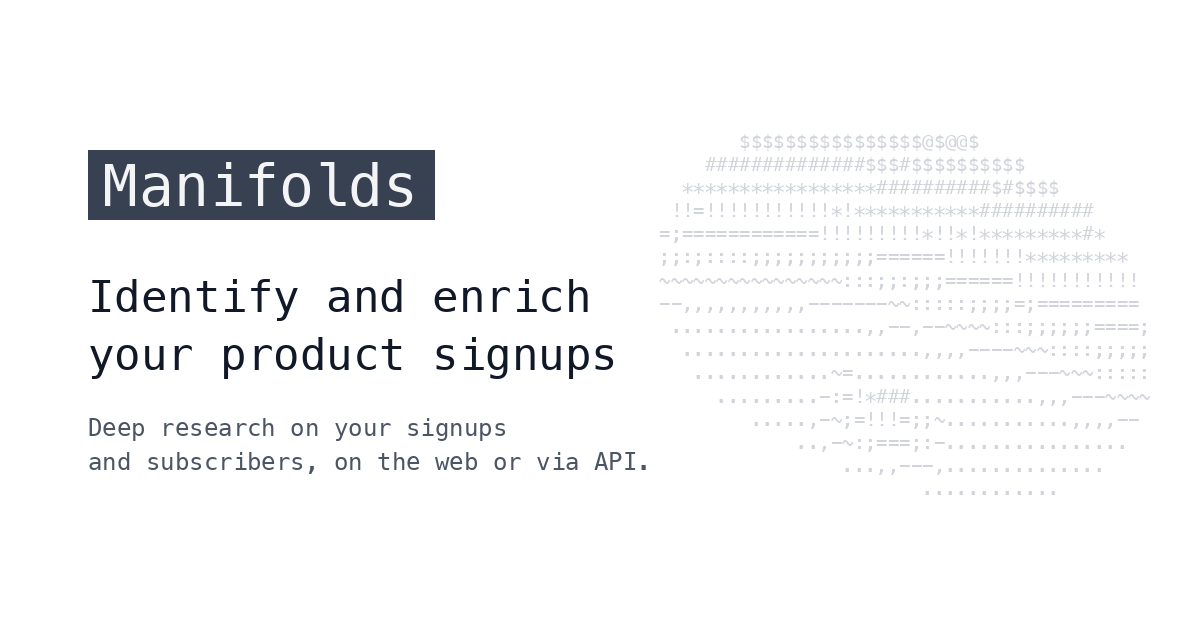 Manifolds - Identify and enrich your product signups with comprehensive user data.